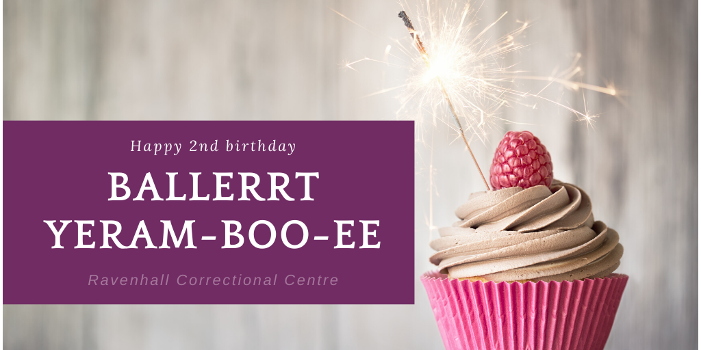 Forensicare's Ballerrt Yeram-boo-ee forensic mental health service at Ravenhall Correctional Centre celebrates its second birthday.
