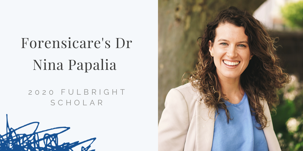 Forensicare's Dr Nina Papalia announced as 2020 Fulbright Scholar for childhood maltreatment research